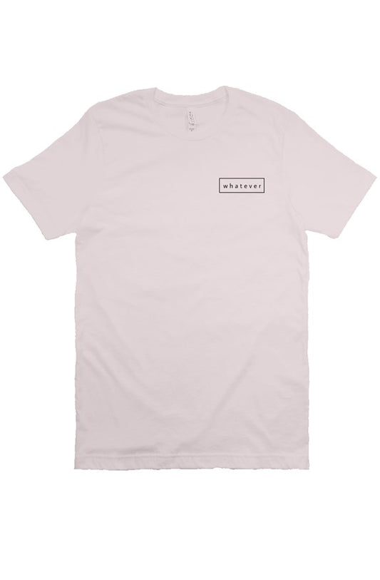 Whatever Tee