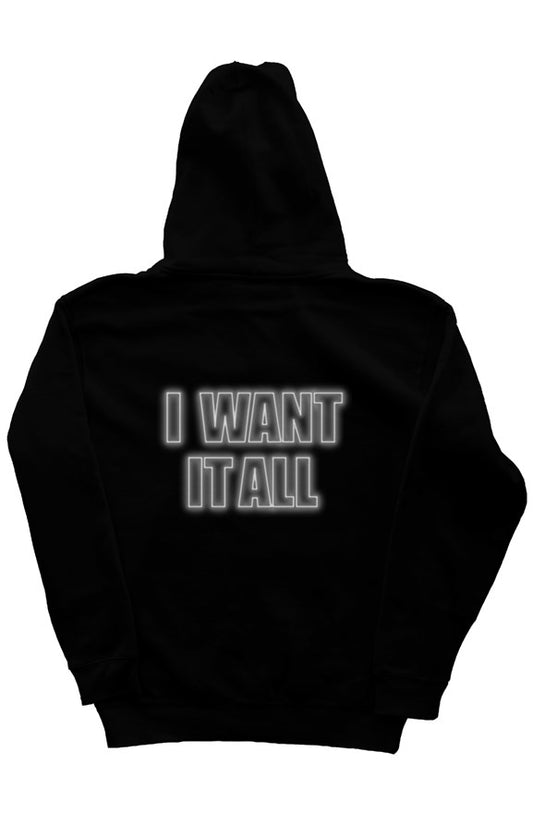 I Want It All Hoodie