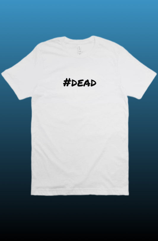 #Dead Tee