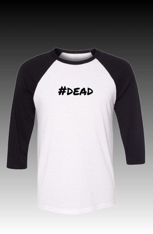 #Dead Baseball Tee